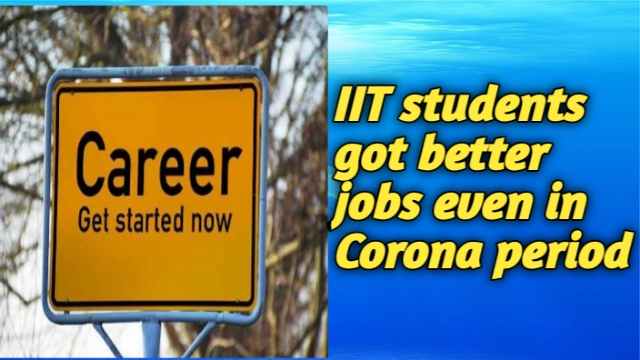 IIT students got jobs in Corona period