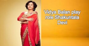 Vidya Balan play role Shakuntala Devi