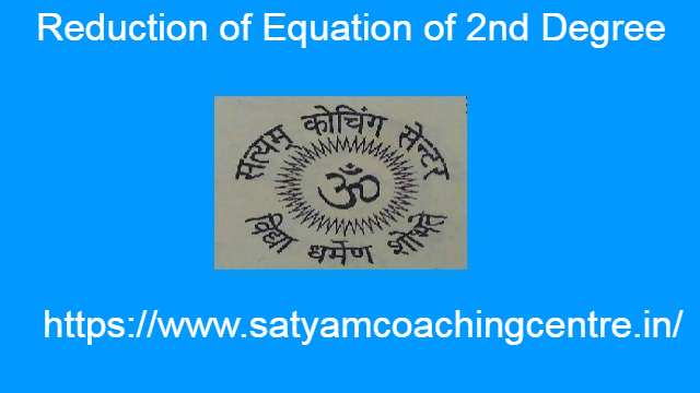 Reduction of Equation of 2nd Degree