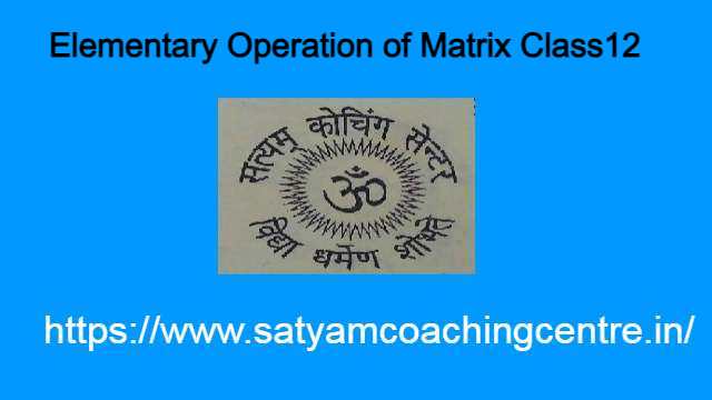 Elementary Operation of Matrix Class12