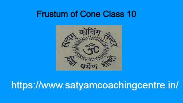 Frustum of Cone Class 10