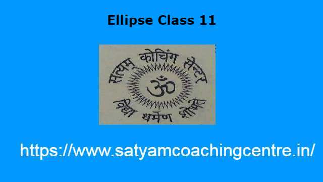 Ellipse Class 11