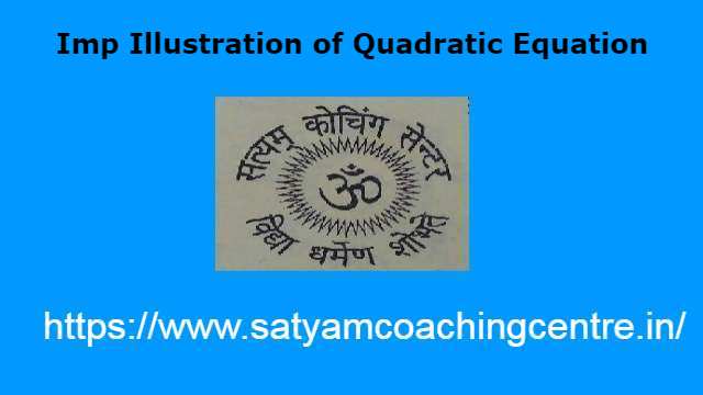 Imp Illustration of Quadratic Equation