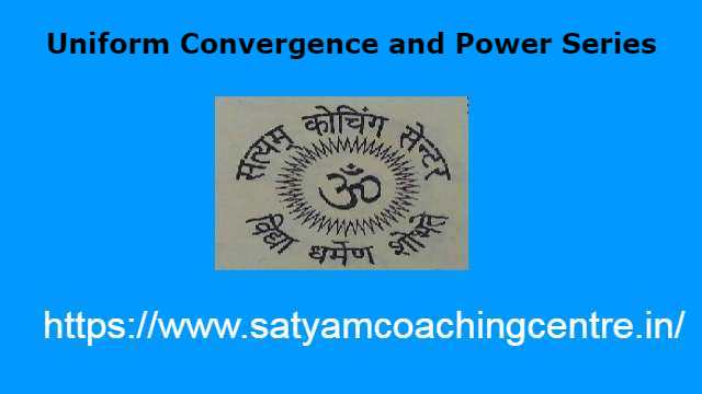 Uniform Convergence and Power Series