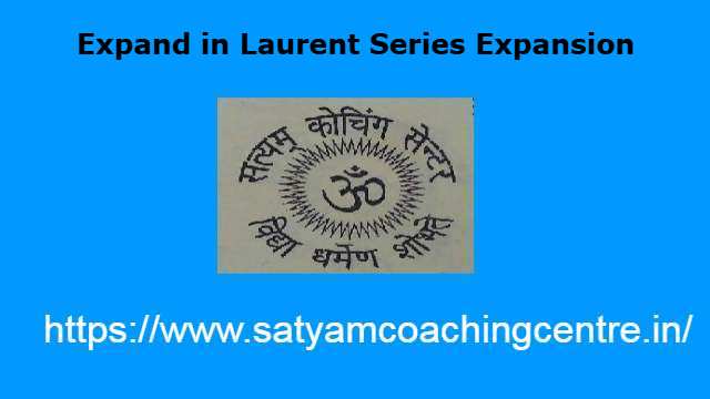 Expand in Laurent Series Expansion