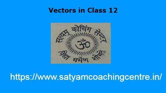 Vectors in Class 12